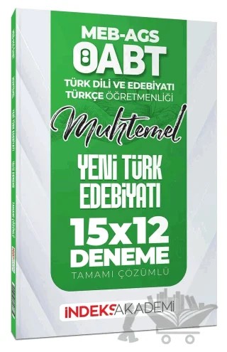 ÖABT MEB-AGS Muhtemel Türk Dili Edebiyatı-Türkçe Yeni Türk Edebiyatı 15x12 Deneme Çözümlü – Kolektif – İndeks Akademi Yayıncılık kitap kapağı