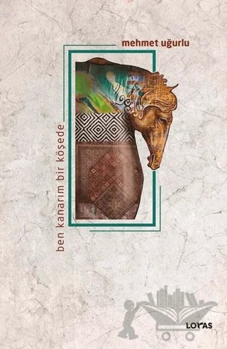 Ben Kanarım Bir Köşede – Mehmet Uğurlu – Loras Kitap kitap kapağı