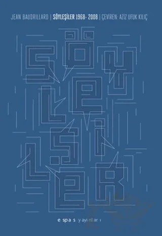 Söyleşiler: 1968 - 2008 – Jean Baudillard – Espas Kuram Sanat Yayınları kitap kapağı