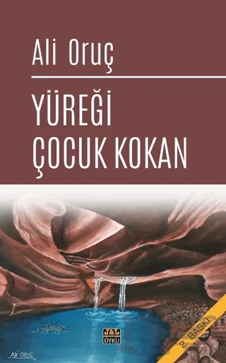 Yüreği Çocuk Kokan – Ali Oruç – J&J Yayınları kitap kapağı