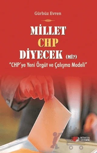 Millet CHP Diyecek Mi ? – Gürbüz Evren – Berikan Yayınevi kitap kapağı