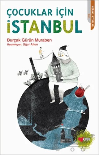 Çocuklar İçin İstanbul – Burçak Gürün Muraben – Can Çocuk Yayınları kitap kapağı