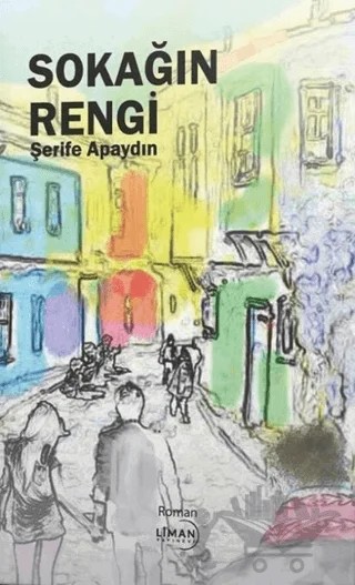 Sokağın Rengi – Şerife Apaydın – Liman Yayınevi kitap kapağı