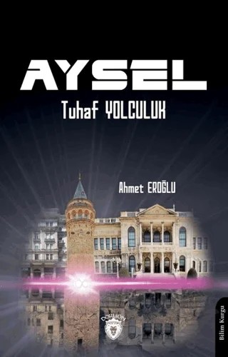 Aysel - Tuhaf Yolculuk – Ahmet Eroğlu – Dorlion Yayınları kitap kapağı