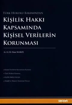 Türk Hukuku BakımındanKişilik Hakkı Kapsamında Kişisel Verilerin Korunması – Onur Baskın – Seçkin Yayıncılık kitap kapağı