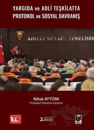 Yargıda ve Adli Teşkilatta Protokol ve Sosyal Davranış – Nihat Aytürk – Adalet Yayınevi kitap kapağı