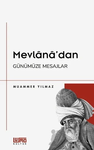Mevlânâ’dan Günümüze Mesajlar – Muammer Yılmaz – Lumo Yayın Grubu kitap kapağı