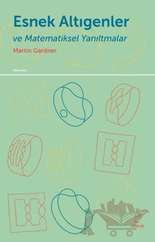 Esnek Altıgenler ve Matematiksel Yanıltmalar – Martin Gardner – Doruk Yayınları kitap kapağı