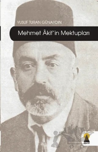 Mehmet Akif’in Mektupları – Yusuf Turan Günaydın – Ebabil Yayınları kitap kapağı