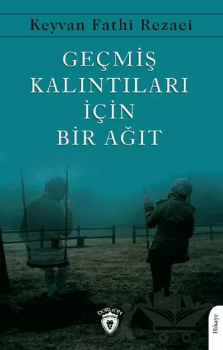 Geçmiş Kalıntıları İçin Bir Ağıt – Keyvan Fathi Rezaei – Dorlion Yayınları kitap kapağı