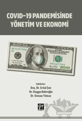 Covid-19 Pandemisinde Yönetim ve Ekonomi – Duygu Hıdıroğlu, Erdal Şen, Osman Yılmaz – Gazi Kitabevi kitap kapağı