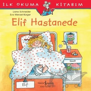 Elif Hastanede – Liane Schneider – İş Bankası Kültür Yayınları kitap kapağı