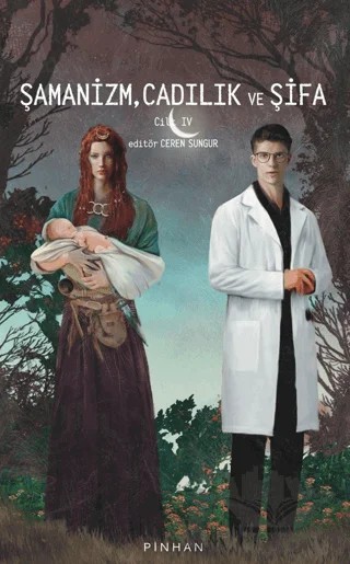 Şamanizm, Cadılık ve Şifa – Anja Petaros, Mislav Cavka, Mislav Andrea Suran, Amir Muzur, Claude Levi-Strauss, Wolfgang G. Jilek, Ake Hultkrantz, Joost A. M. Meerloo, Elizabeth Allemang, Mary Phillips, Francisco R. Demetrio, John P. Dourley, Mike Money – Pinhan Yayıncılık kitap kapağı