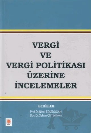 Vergi ve Vergi Politikası Üzerine İncelemeler – Kolektif – Ekin Basım Yayın kitap kapağı