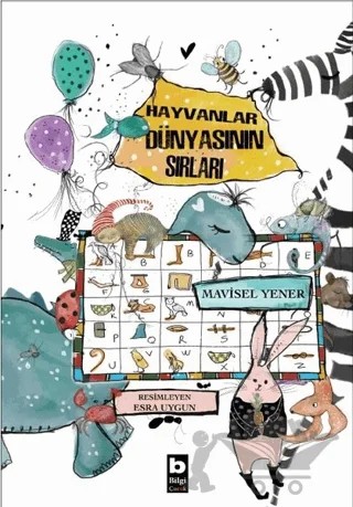 Hayvanlar Dünyasının Sırları – Mavisel Yener – Bilgi Yayınevi kitap kapağı