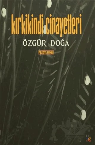 Kırkikindi Cinayetleri – Özgür Doğa – Lis Basın Yayın kitap kapağı