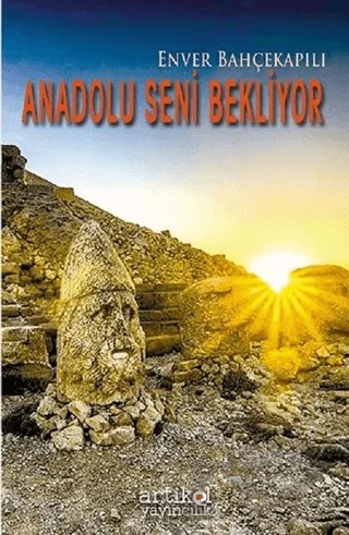 Anadolu Seni Bekliyor – Enver Bahçekapılı – Artikel Yayıncılık kitap kapağı