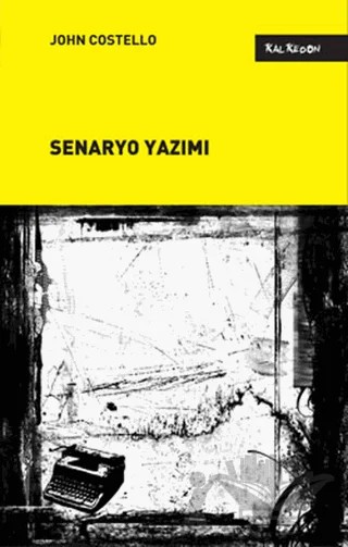 Senaryo Yazımı – John Costello – Kalkedon Yayıncılık kitap kapağı