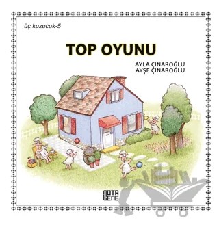 Top Oyunu - Üç Kuzucuk - 5 – Ayla Çınaroğlu – Nota Bene Yayınları kitap kapağı
