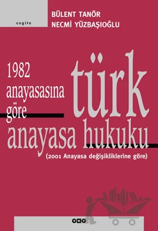 1982 Anayasasına Göre Türk Anayasa Hukuku – Bülent Tanör – Yapı Kredi Yayınları kitap kapağı