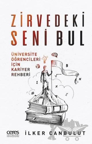 Zirvedeki Seni Bul – İlker Canbulut – Ceres Yayınları kitap kapağı