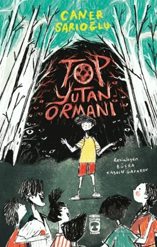 Top Yutan Ormanı – Caner Sarıoğlu – Timaş Çocuk kitap kapağı