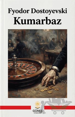 Kumarbaz – Fyodor Mihayloviç Dostoyevski – Güneş Kitabevleri Yayınları kitap kapağı