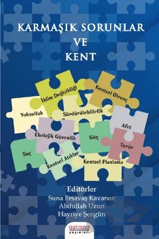 Karmaşık Sorunlar ve Kent – Abdullah Uzun, Hayriye Şengün, Suna Ersavaş Kavanoz – Astana Yayınları kitap kapağı