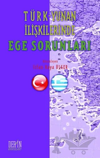 Türk - Yunan İlişkilerinde Ege Sorunları – İrfan Kaya Ülger – Derin Yayınları kitap kapağı