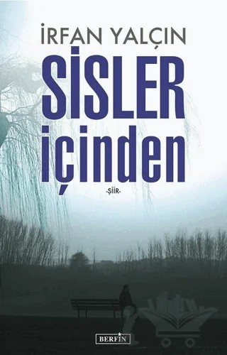 Sisler İçinden – İrfan Yalçın – Berfin Yayınları kitap kapağı