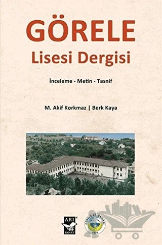 Görele Lisesi Dergisi – Berk Kaya, Mehmet Akif Korkmaz – Arı Sanat Yayınevi kitap kapağı