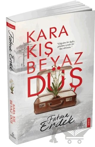Kara Kış Beyaz Düş – Fatma Erdek – Ephesus Yayınları kitap kapağı