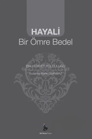 Hayali Bir Ömre Bedel – Suzanne Marie Usanmaz – DH Basın Yayın kitap kapağı