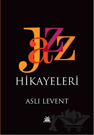 Jazz Hikayeleri – Aslı Levent – Artshop Yayıncılık kitap kapağı