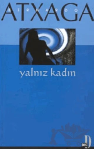 Yalnız Kadın – Bernardo Atxaga – Dost Kitabevi Yayınları kitap kapağı