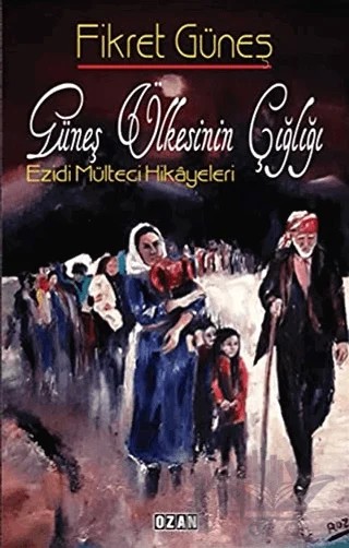 Güneş Ülkesinin Çığlığı – Fikret Güneş – Ozan Yayıncılık kitap kapağı