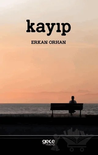 Kayıp – Erkan Orhan – Gece Kitaplığı kitap kapağı