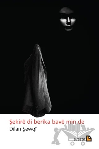 Şekıre Di Berika Bave Min De – Dilan Şewqi – Avesta Yayınları kitap kapağı