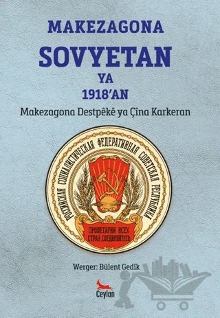 Makezagona Sovyetan Ya 1918'an – Bülent Gedik – Ceylan Yayınları kitap kapağı