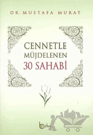 Cennetle Müjdelenen 30 Sahabi – Mustafa Murat – Beka Yayınları kitap kapağı