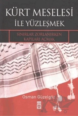 Kürt Meselesi ile Yüzleşmek – Osman Güzelgöz – Timaş Yayınları kitap kapağı