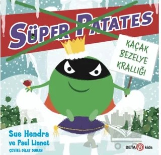 Süper Patates - Kaçak Bezelye Krallığı – Sue Hendra, Paul Linnet – Beta Kids kitap kapağı