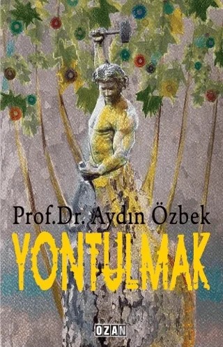 Yontulmak – Aydın Özbek – Ozan Yayıncılık kitap kapağı