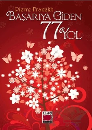 Başarıya Giden 77 Yol – Pierre Franckh – Elips Kitap kitap kapağı