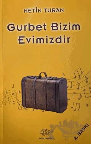 Gurbet Bizim Evimizdir – Metin Turan – Ürün Yayınları kitap kapağı