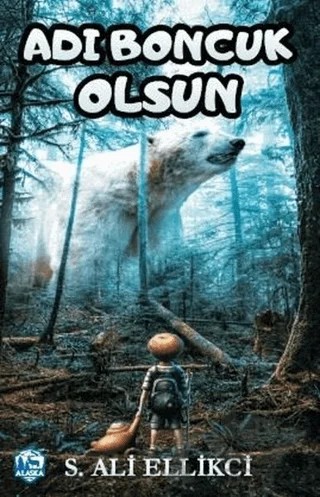 Adı Boncuk Olsun – S. Ali Ellikci – Alaska Yayınevi kitap kapağı