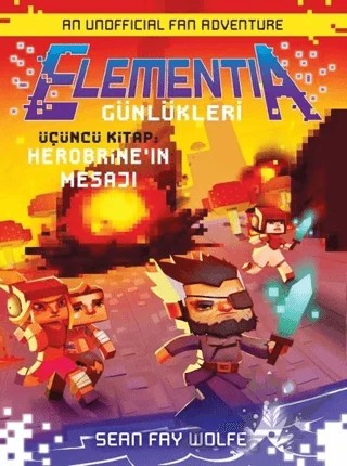 Elementia Günlükleri 3 - Herobrine’in Mesajı – Sean Fay Wolfe – Doğan Egmont Yayıncılık kitap kapağı