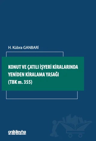 Konut ve Çatılı İşyeri Kiralarında Yeniden Kiralama Yasağı – H. Kübra Ganbari – On İki Levha Yayınları kitap kapağı