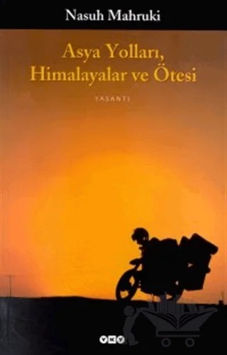 Asya Yolları, Himalayalar ve Ötesi – Nasuh Mahruki – Yapı Kredi Yayınları kitap kapağı
