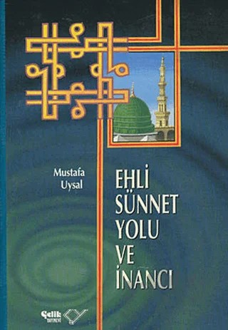 Ehli Sünnet Yolu ve İnancı – Mustafa Uysal – Çelik Yayınevi kitap kapağı